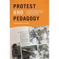 Protest and Pedagogy: Charlottesville's Black Freedom Struggle and the Making of the American High School - Paperback