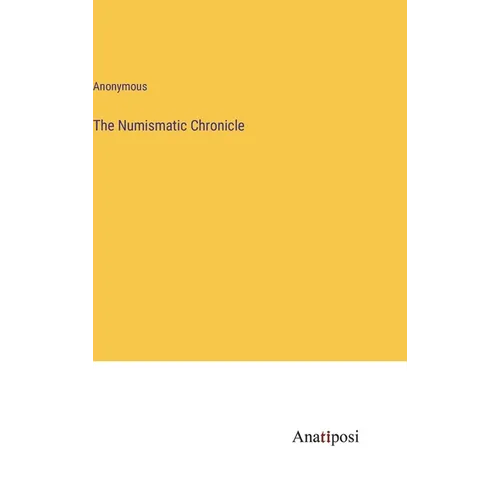 The Numismatic Chronicle - Hardcover