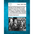 Review of the Opinion of the Supreme Court of the United States, in the Case of Cohens vs. Virginia: Originally Published in the Washinton (City) Gaze - Paperback