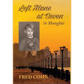 Left Alone at Seven in Shanghai - Hardcover