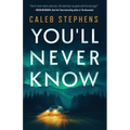 You'll Never Know: A Thriller - Paperback