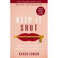 Keep It Shut: What to Say, How to Say It, and When to Say Nothing at All (Updated and Expanded, Including a Bonus 10-Day Devotional) - Paperback