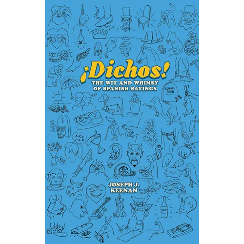 Dichos! the Wit and Whimsy of Spanish Sayings - Paperback