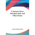 A Summer Story; Sheridan's Ride And Other Poems - Paperback