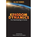 Kingdom Dynamics: For Dominating In Christ - Paperback