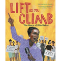 Lift as You Climb: The Story of Ella Baker - Hardcover