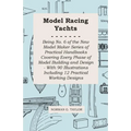 Model Racing Yachts - Being No. 6 of the New Model Maker Series of Practical Handbooks Covering Every Phase of Model Building and Design - With 90 Ill - Paperback