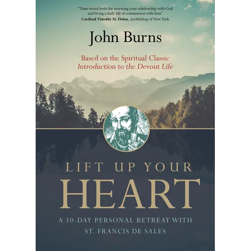 Lift Up Your Heart: A 10-Day Personal Retreat with St. Francis de Sales - Paperback