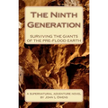 The Ninth Generation: Surviving The Giants Of The Pre-Flood Earth - Paperback