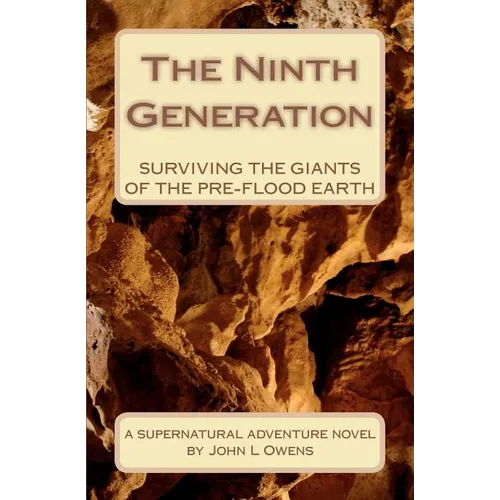 The Ninth Generation: Surviving The Giants Of The Pre-Flood Earth - Paperback