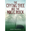 The Crying Tree and the Magic Rock - Paperback