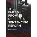 The Failed Promise of Sentencing Reform - Hardcover