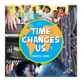 Time Changes Us - Hardcover