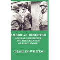 American Deserter. General Eisenhower and the Execution of Eddie Slovik - Hardcover