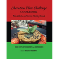 Liberation Plate Challenge Cookbook: Red, Black, and Green Healing Foods - Paperback