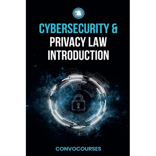 Cybersecurity and Privacy Law Introduction - Paperback