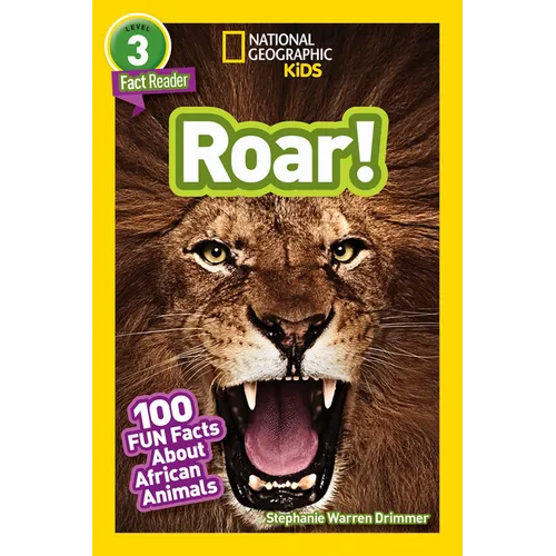 Roar! (National Geographic Kids Readers, Level 3/Fact Reader): 100 Fun Facts about African Animals - Paperback