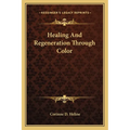 Healing And Regeneration Through Color - Paperback