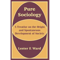 Pure Sociology: A Treatise on the Origin and Spontaneous Development of Society - Paperback