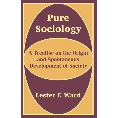 Pure Sociology: A Treatise on the Origin and Spontaneous Development of Society - Paperback