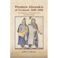 The Western Abenakis of Vermont, 1600-1800: War, Migration, and the Survival of an Indian People Volume 197 - Paperback