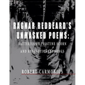 Ragnar Redbeard's Unmasked Poems: Batteries of pristine scorn and revolutionary songs - Paperback