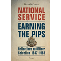 National Service - Earning the Pips: Reflections on Officer Selection - 1947-1963 - Paperback