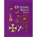 Chrismons Advanced Series: Instructions for Making The Advanced Series of Chrismons - Paperback