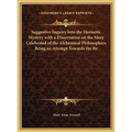 Suggestive Inquiry Into the Hermetic Mystery with a Dissertation on the More Celebrated of the Alchemical Philosophers Being an Attempt Towards the Re - Hardcover