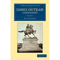 James Outram: A Biography - Volume 1 - Paperback