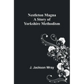 Nestleton Magna: A Story of Yorkshire Methodism - Paperback