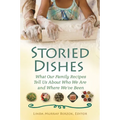 Storied Dishes: What Our Family Recipes Tell Us about Who We Are and Where We've Been - Hardcover