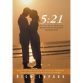 5: 21: The Nine Divine Words from Ephesians That Can Change Your Marriage for Good! - Hardcover