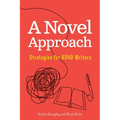 A Novel Approach: Strategies for ADHD Writers - Paperback