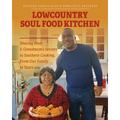 Lowcountry Soul Food Kitchen: Sharing Mom & Grandmom's Secrets to Southern Cooking, From Our Family to Yours - Paperback