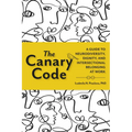 The Canary Code: A Guide to Neurodiversity, Dignity, and Intersectional Belonging at Work - Paperback