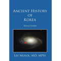 Ancient History of Korea: Mystery Unveiled - Hardcover