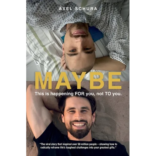 Maybe This is Happening For You, Not to You: How to Radically Reframe Life's Toughest Challenges Into Your Greatest Gifts - Hardcover