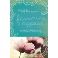 Feminine Appeal: Seven Virtues of a Godly Wife and Mother (Redesign) - Paperback