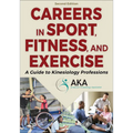 Careers in Sport, Fitness, and Exercise: A Guide to Kinesiology Professions - Paperback