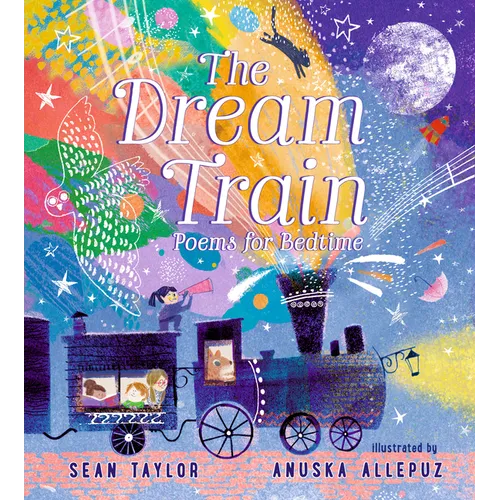 The Dream Train: Poems for Bedtime - Hardcover