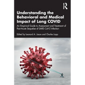 Understanding the Behavioral and Medical Impact of Long Covid: An Empirical Guide to Assessment and Treatment of Post-Acute Sequelae of Sars Cov-2 Inf - Paperback