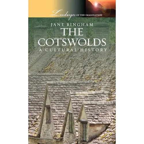 The Cotswolds: A Cultural History - Hardcover