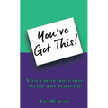 You've Got This!: Vital career skills that no one will teach you - Paperback