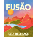 Fusão: Untraditional Recipes Inspired by Brasil - Hardcover