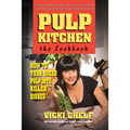 Pulp Kitchen: The Cookbook: How to Turn Juiced Pulp into Killer Dishes - Paperback
