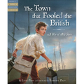 The Town That Fooled the British: A War of 1812 Story - Hardcover