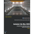 Autodesk 3ds Max 2020: A Detailed Guide to Modeling, Texturing, Lighting, and Rendering - Paperback