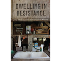 Dwelling in Resistance: Living with Alternative Technologies in America - Paperback