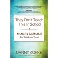 They Don't Teach This In School: Money Lessons for Toddlers to Teens - Paperback